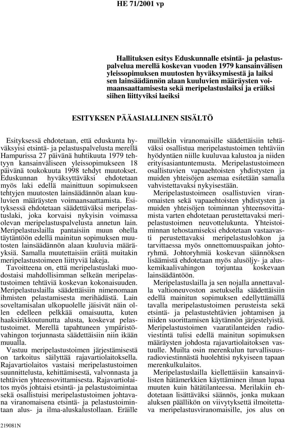 pelastuspalvelusta merellä Hampurissa 27 päivänä huhtikuuta 1979 tehtyyn kansainväliseen yleissopimukseen 18 päivänä toukokuuta 1998 tehdyt muutokset.