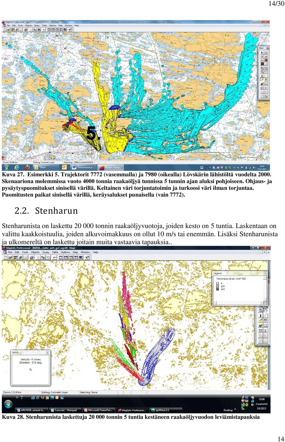 Keltainen väri torjuntatoimin ja turkoosi väri ilman torjuntaa. Puomitusten paikat sinisellä värillä, keräysalukset punaisella (vain 7772)