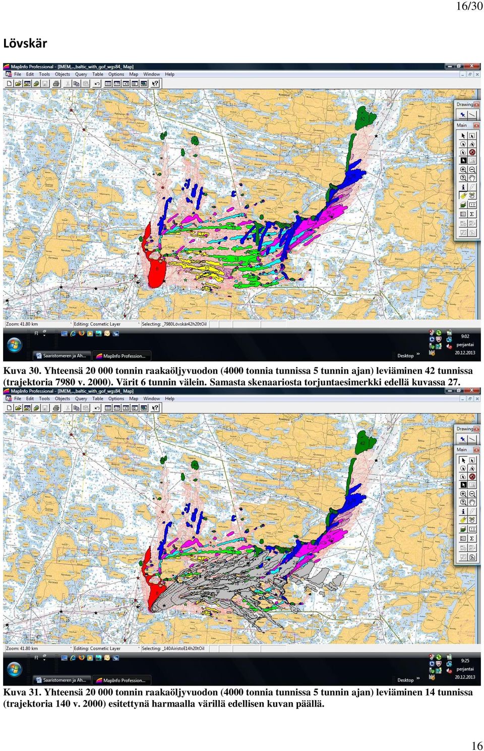 (trajektoria 7980 v. 2000). Värit 6 tunnin välein.