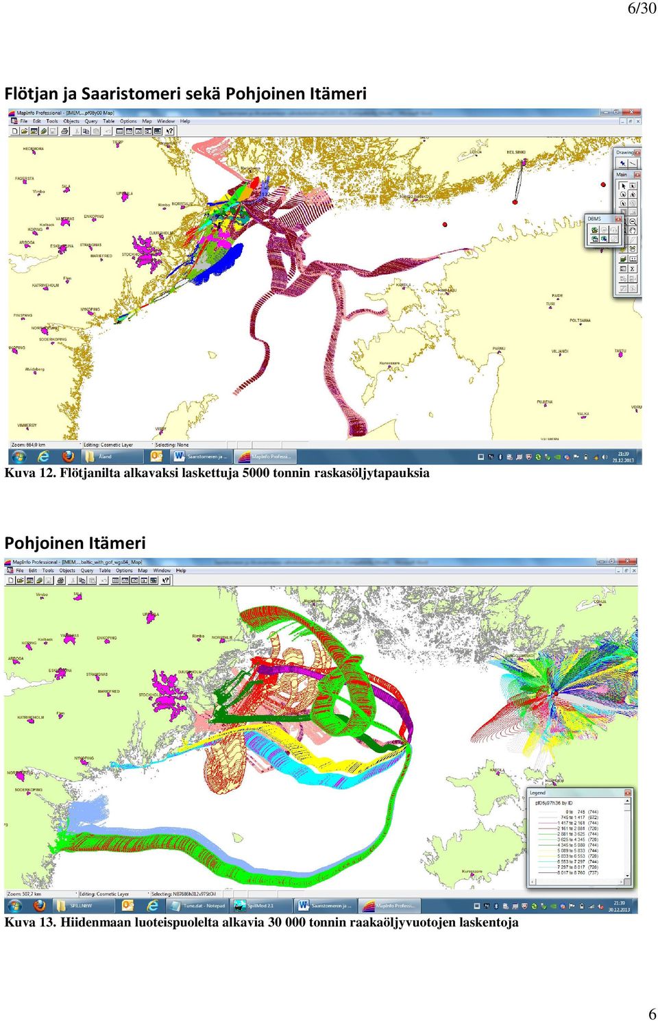 raskasöljytapauksia Pohjoinen Itämeri Kuva 13.