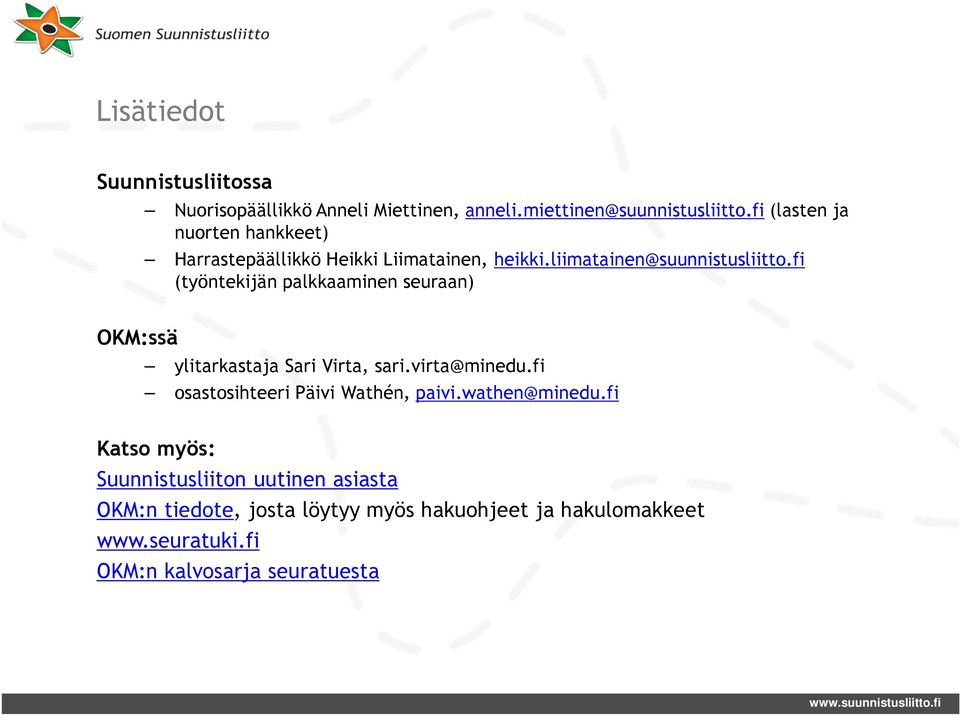 fi (työntekijän palkkaaminen seuraan) OKM:ssä ylitarkastaja Sari Virta, sari.virta@minedu.