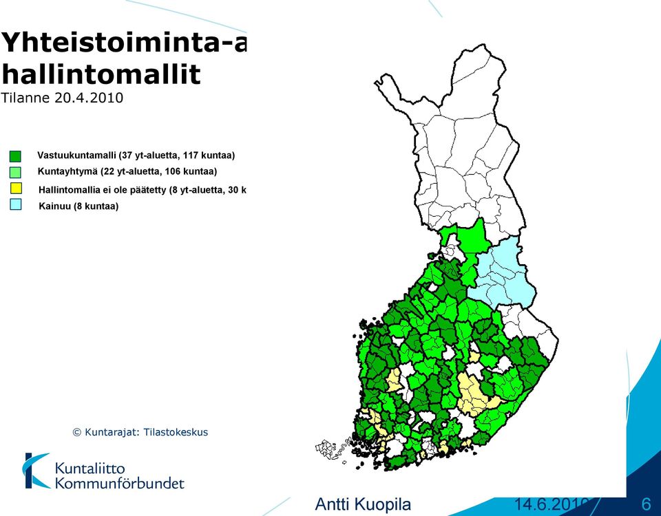 2010 Vastuukuntamalli (37 yt-aluetta, 117 kuntaa) Kuntayhtymä (22