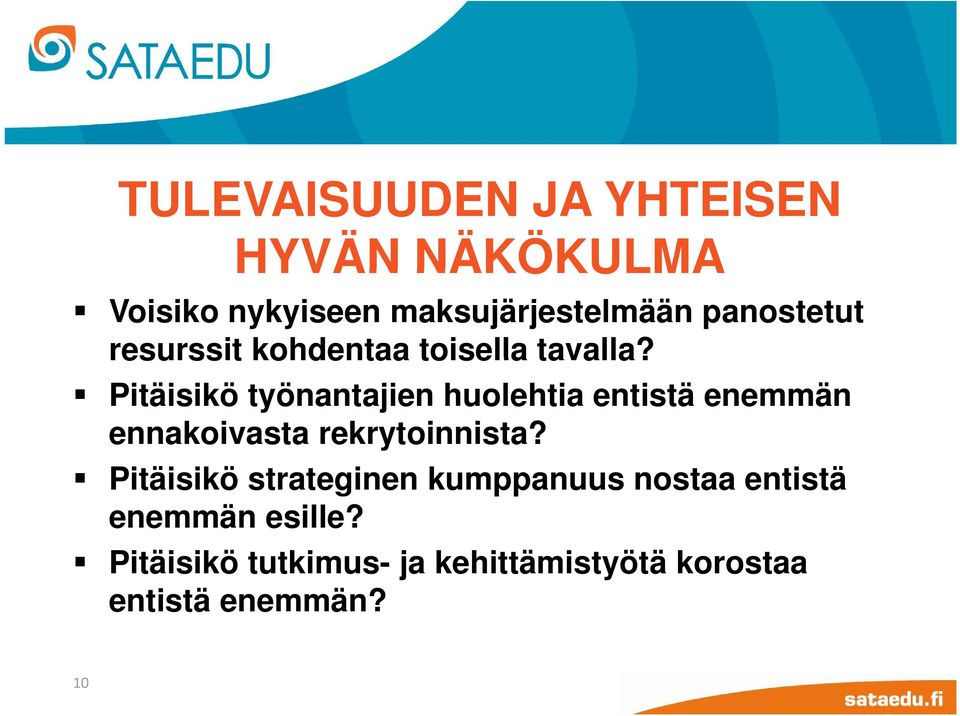 Pitäisikö työnantajien huolehtia entistä enemmän ennakoivasta rekrytoinnista?