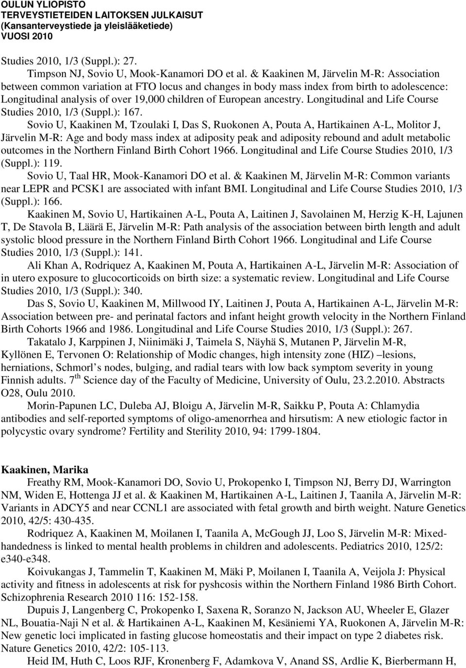 ancestry. Longitudinal and Life Course Studies 2010, 1/3 (Suppl.): 167.