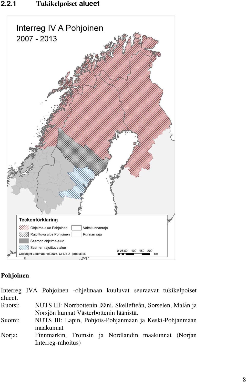 Ruotsi: NUTS III: Norrbottenin lääni, Skellefteån, Sorselen, Malån ja Norsjön kunnat