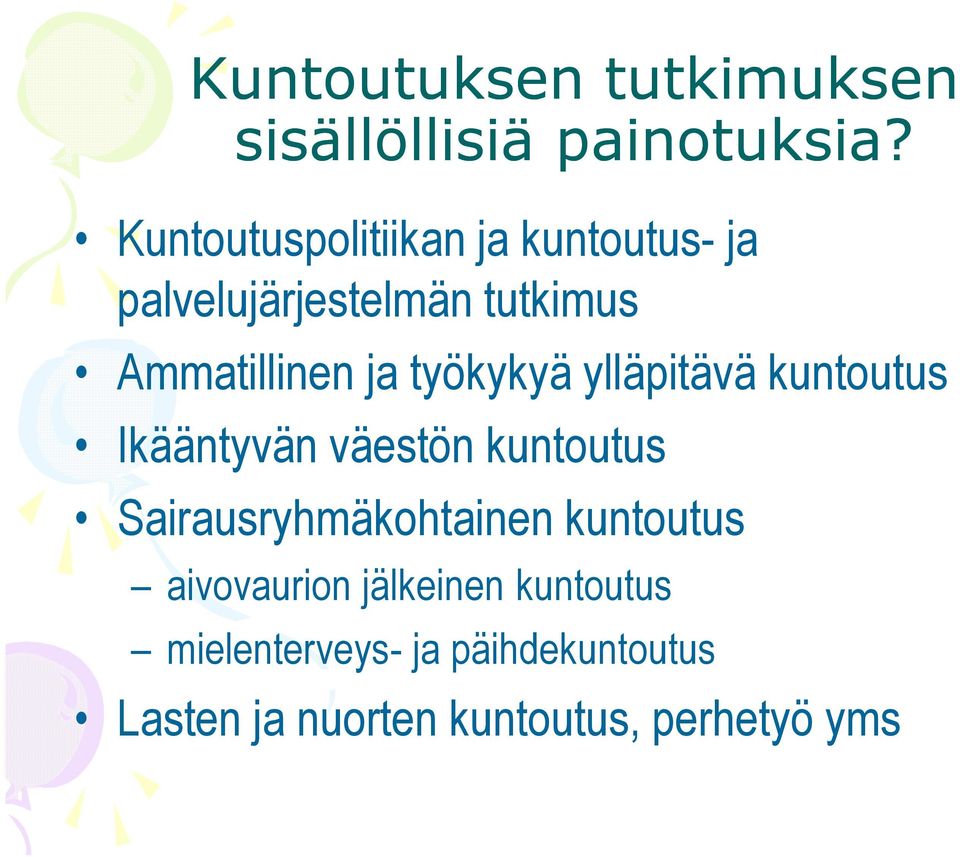 työkykyä ylläpitävä kuntoutus Ikääntyvän ä väestön kuntoutus t