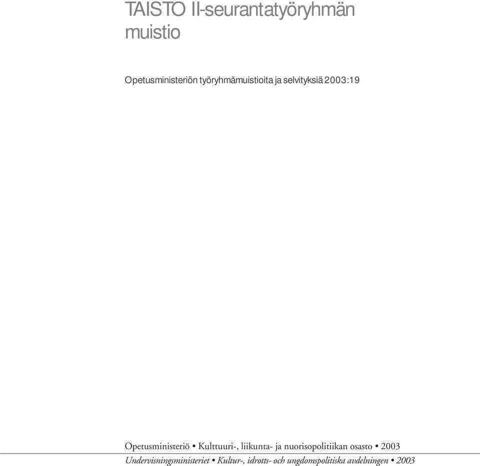 Kulttuuri-, liikunta- ja nuorisopolitiikan osasto 2003