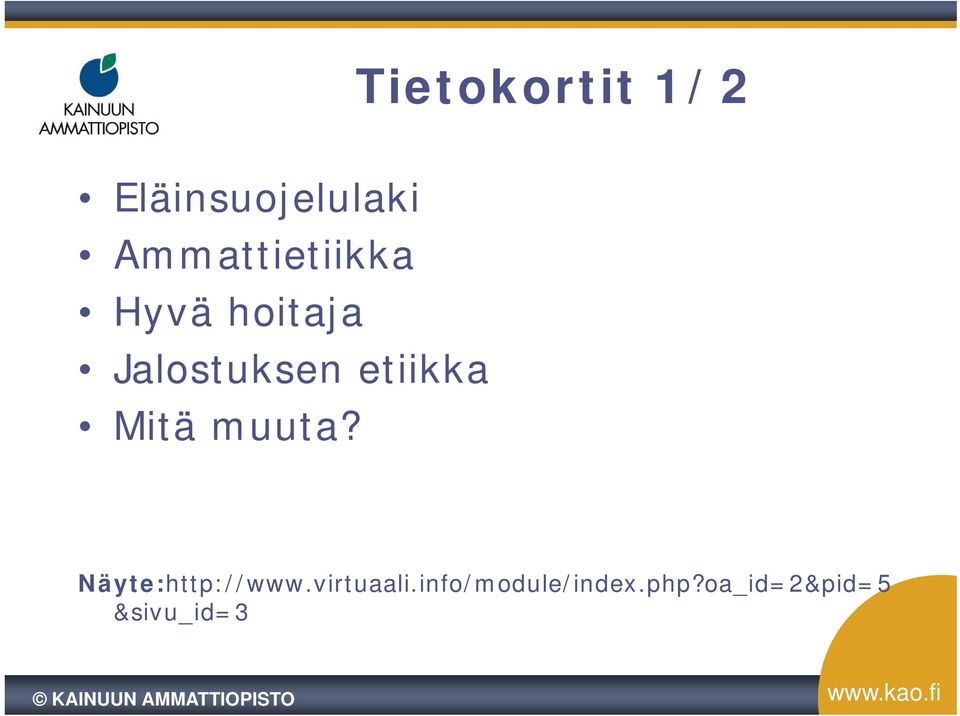 etiikka Mitä muuta? Näyte:http://www.