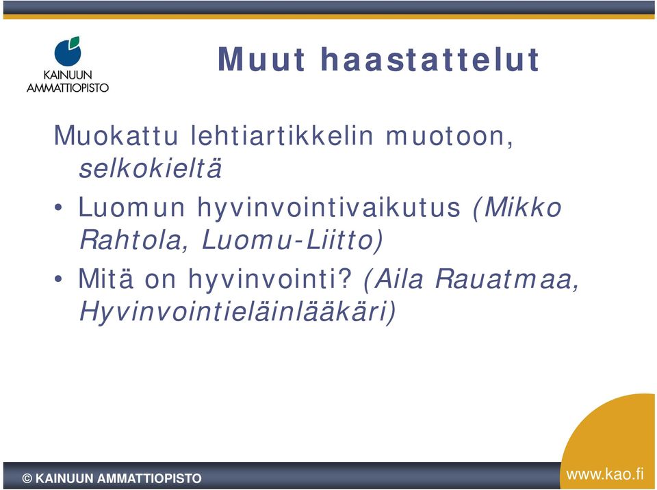 (Mikko Rahtola, Luomu-Liitto) Liitto) Mitä on