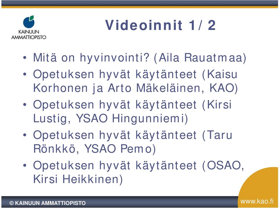 Mäkeläinen, KAO) Opetuksen hyvät käytänteet (Kirsi Lustig, YSAO