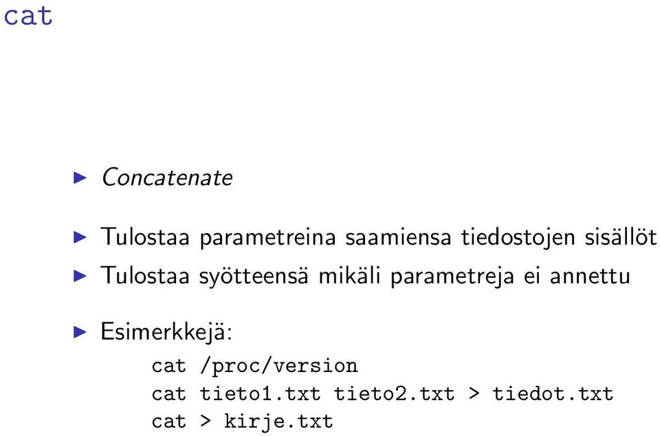 parametreja ei annettu Esimerkkejä: cat