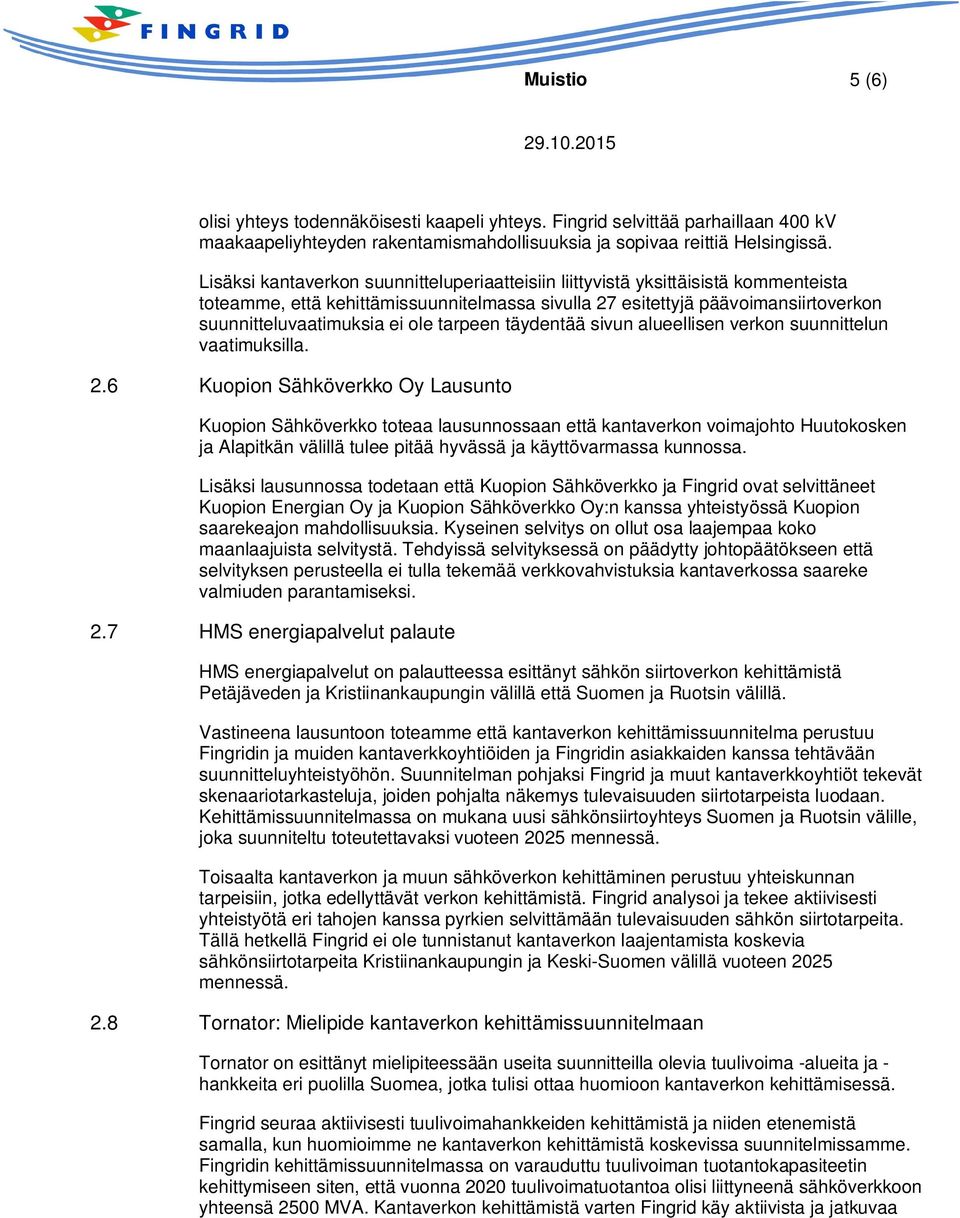 tarpeen täydentää sivun alueellisen verkon suunnittelun vaatimuksilla. 2.