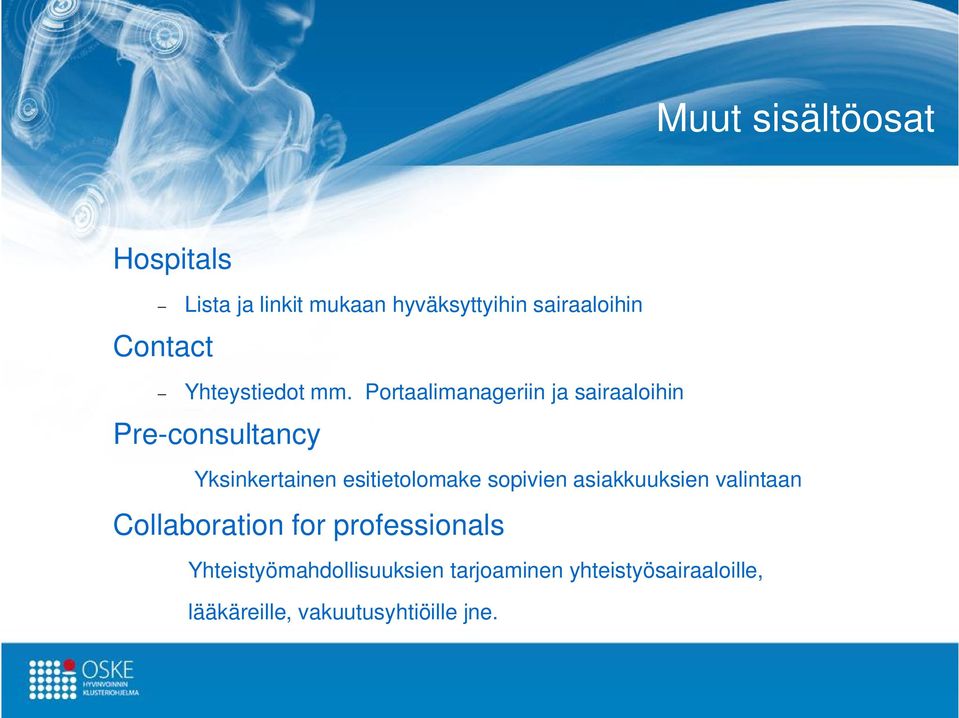 Portaalimanageriin ja sairaaloihin Pre-consultancy Yksinkertainen esitietolomake