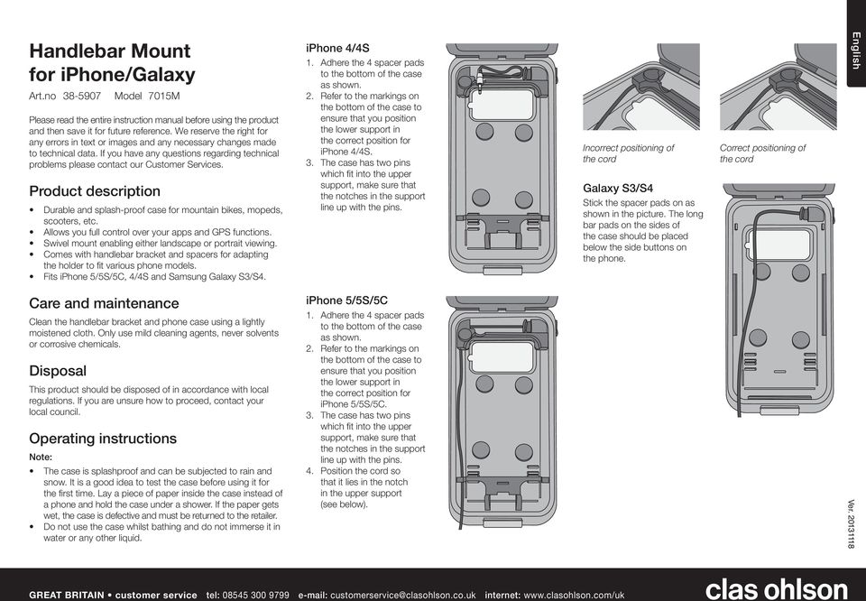 Product description Durable and splash-proof case for mountain bikes, mopeds, scooters, etc. Allows you full control over your apps and GPS functions.