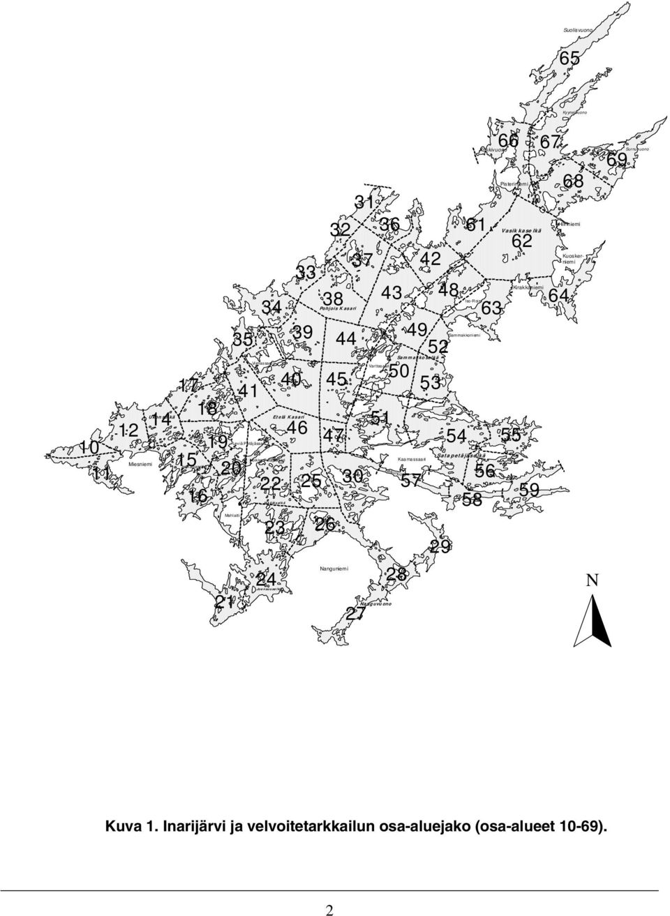 etäj äsaari Satapetäjäselkä Hoikka Petäjäsaari Kaamassaari Miesniemi 15 IsoKapaselkä 11 20 22 25 30 56 Iso Jääsaari 57 16 59 Jäkäläselkä 58 Mahlatti 23 26 29