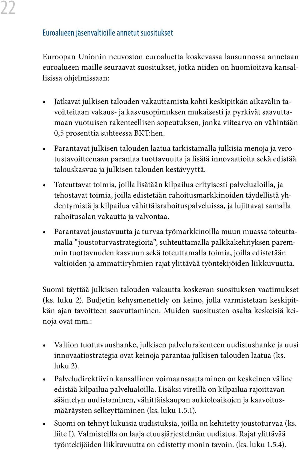 sopeutuksen, jonka viitearvo on vähintään 0,5 prosenttia suhteessa BKT:hen.