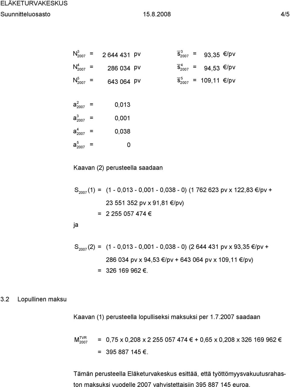0,0-0,00-0,08-0) ( 76 6 p x,8 /p + j p x 9,8 /p) = 07 7 S () = ( - 0,0-0,00-0,08-0) ( 6 p x 9, /p + 86 0 p x 9, /p + 6 06