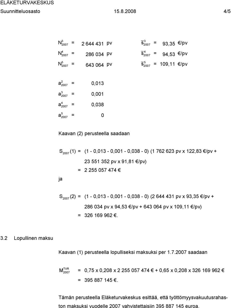 0,0-0,00-0,08-0) ( 76 6 p x,8 /p + j p x 9,8 /p) = 07 7 S () = ( - 0,0-0,00-0,08-0) ( 6 p x 9, /p + 86 0 p x 9, /p + 6 06