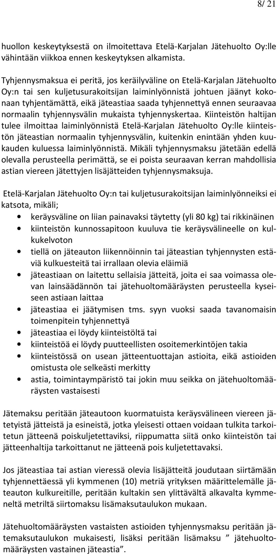 ennen seuraavaa normaalin tyhjennysvälin mukaista tyhjennyskertaa.