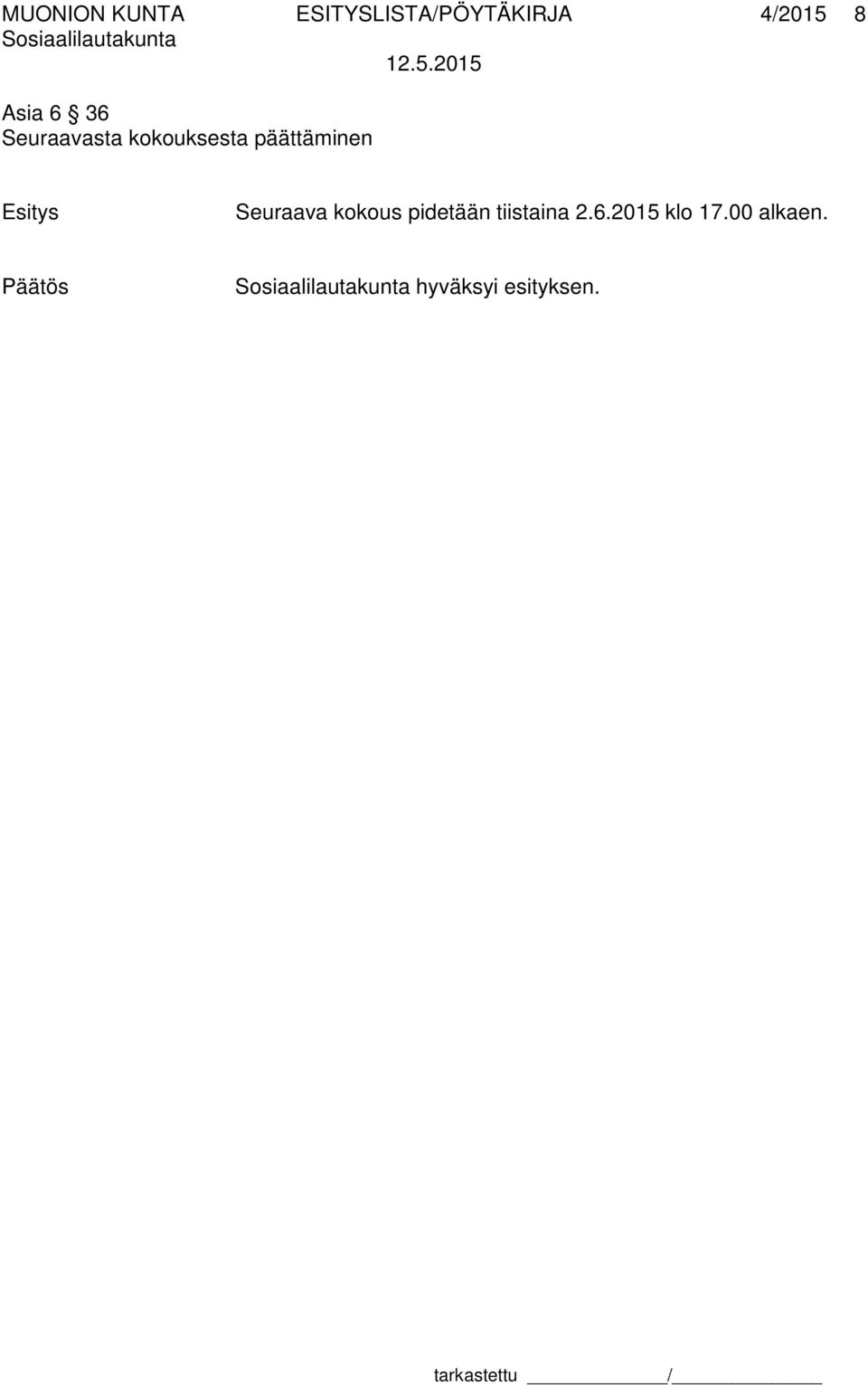 päättäminen Seuraava kokous pidetään