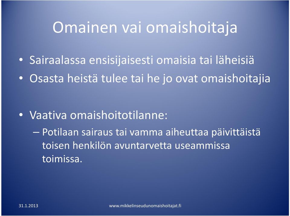 Vaativa omaishoitotilanne: Potilaan sairaus tai vamma