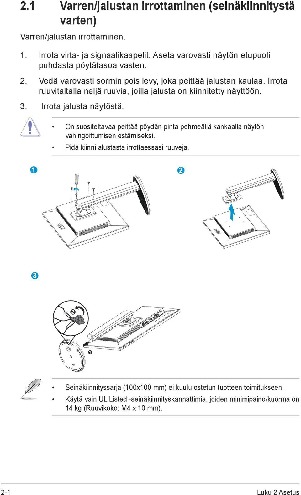 Irrota ruuvitaltalla neljä ruuvia, joilla jalusta on kiinnitetty näyttöön. 3. Irrota jalusta näytöstä.