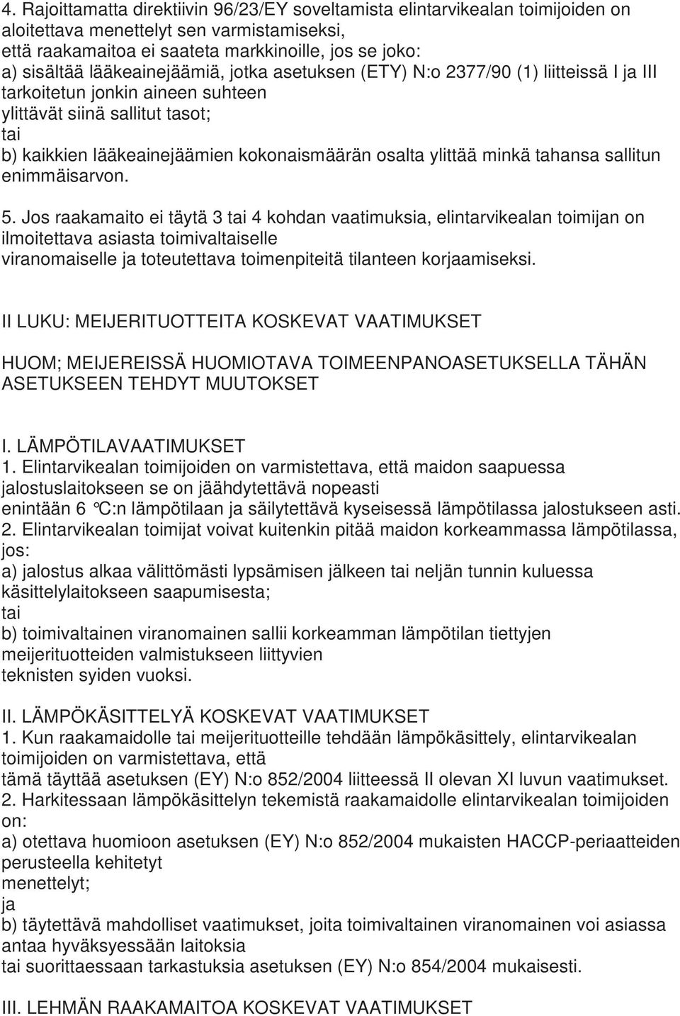 minkä tahansa sallitun enimmäisarvon. 5.