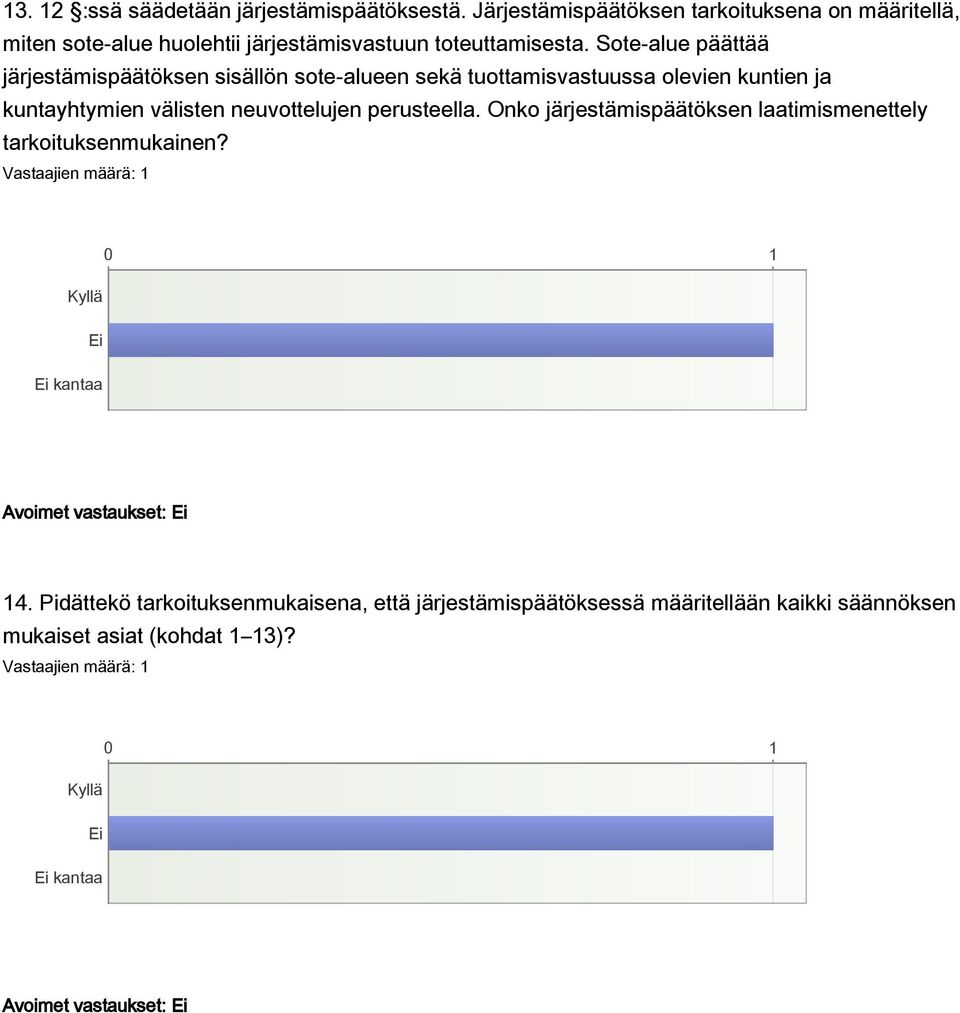 Sote-alue päättää järjestämispäätöksen sisällön sote-alueen sekä tuottamisvastuussa olevien kuntien ja kuntayhtymien välisten