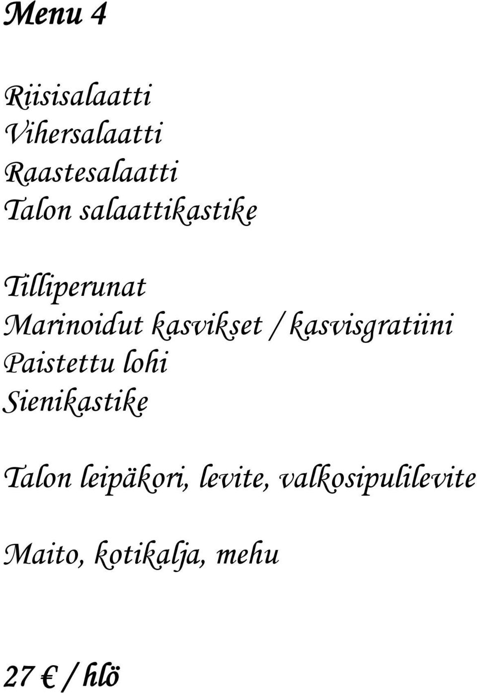 kasvisgratiini Paistettu lohi