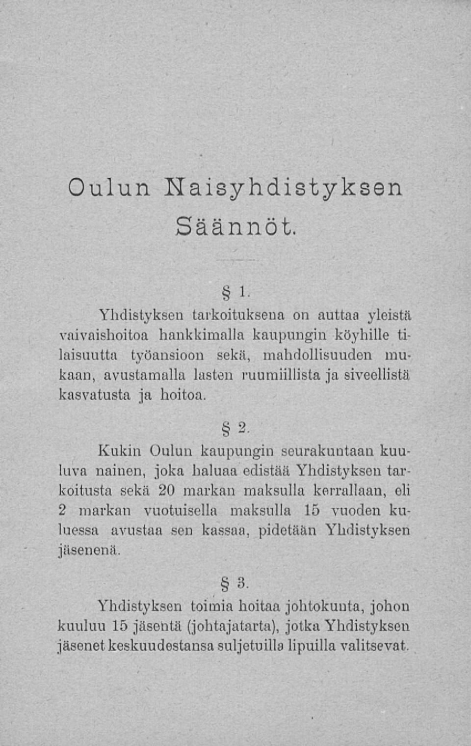 lasten ruumiillista ja siveellistäkasvatusta ja hoitoa.