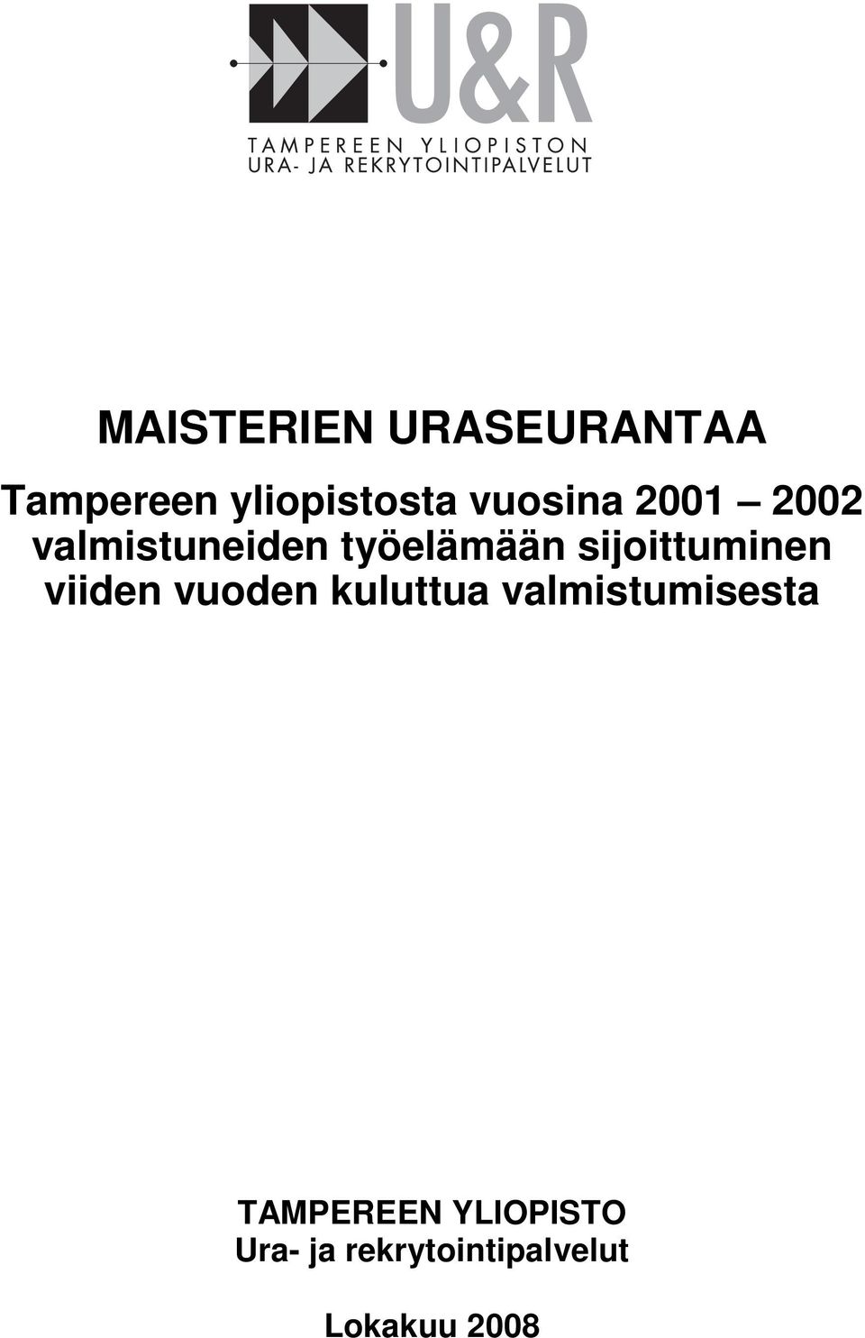 sijoittuminen viiden vuoden kuluttua
