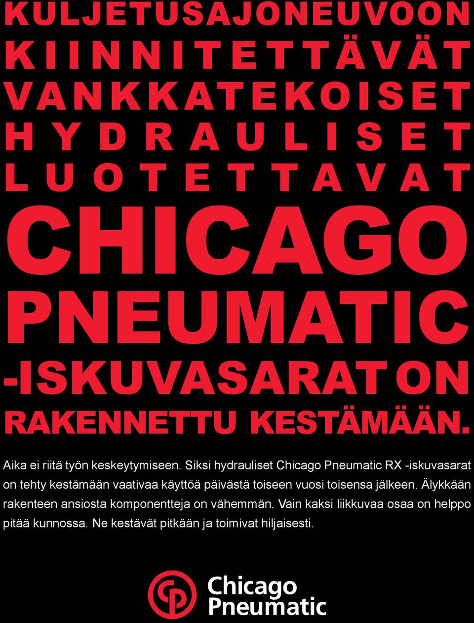 Siksi hydrauliset Chicago Pneumatic RX -iskuvasarat on tehty kestämään vaativaa käyttöä päivästä toiseen vuosi