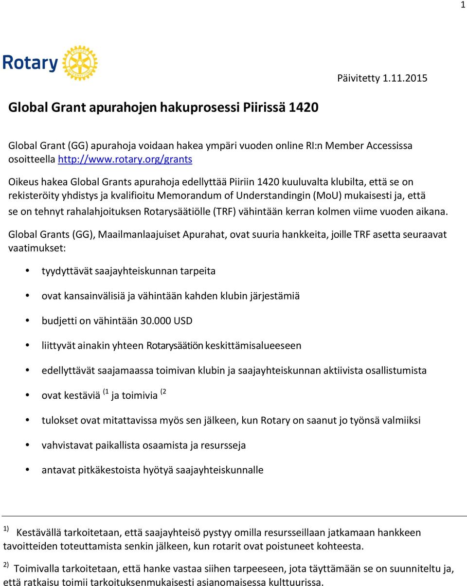 on tehnyt rahalahjoituksen Rotarysäätiölle (TRF) vähintään kerran kolmen viime vuoden aikana.