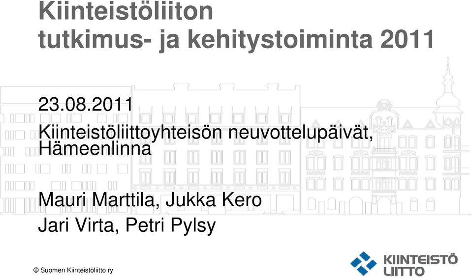 2011 Kiinteistöliittoyhteisön neuvottelupäivät,