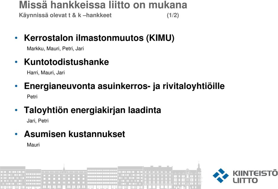 Kuntotodistushanke Harri, Mauri, Jari Energianeuvonta asuinkerros- ja