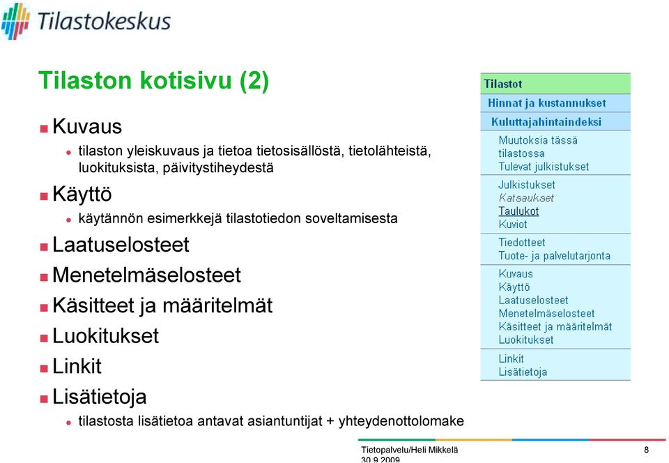 päivitystiheydestä! Käyttö " käytännön esimerkkejä tilastotiedon soveltamisesta!