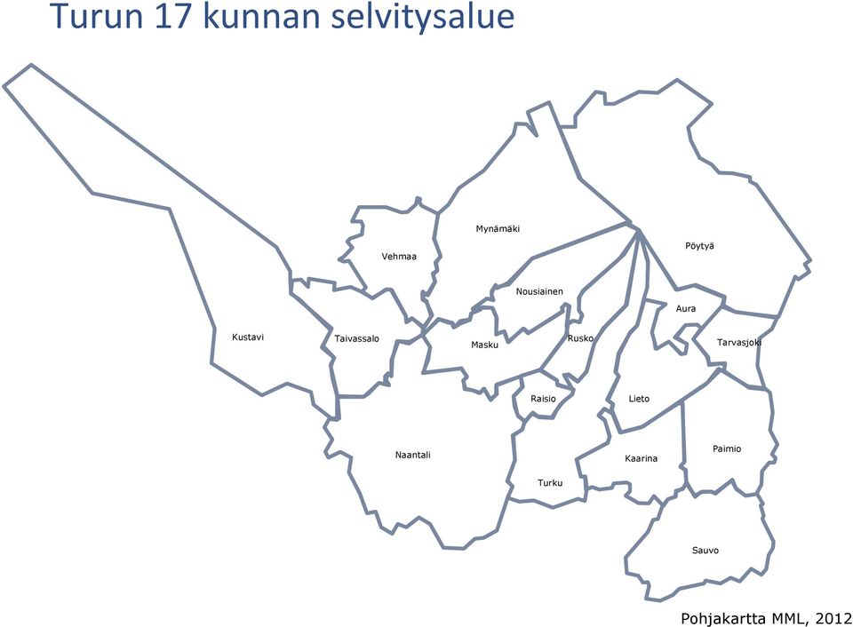 Masku Rusko Tarvasjoki Raisio Lieto Naantali