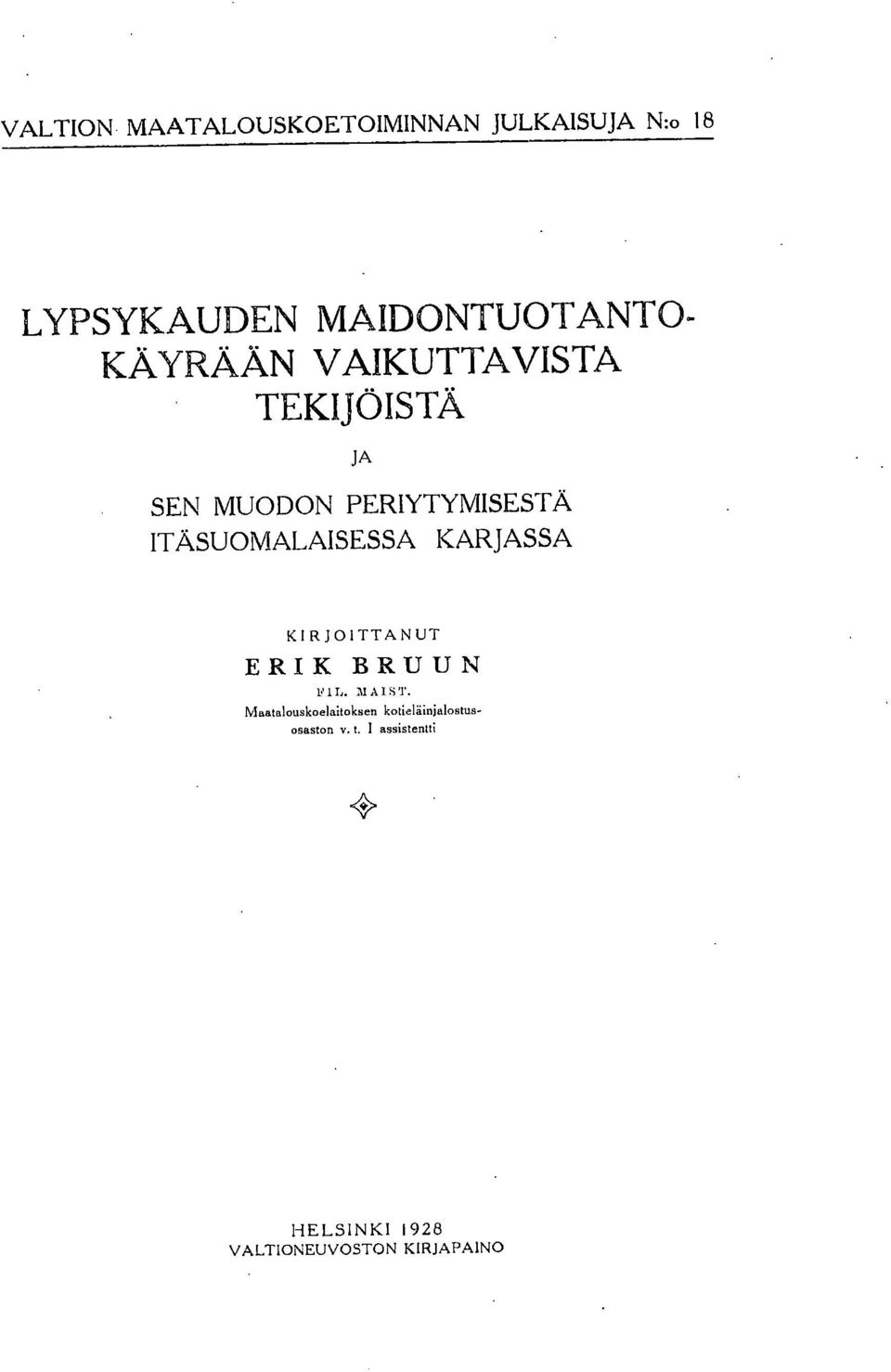 ITÄSUOMALAISESSA KARJASSA KIRJOITTANUT ERIK BRUUN MAIST.