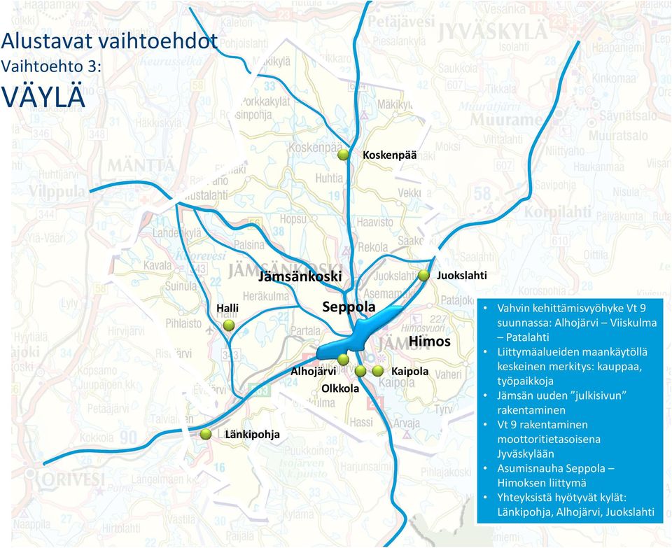 maankäytöllä keskeinen merkitys: kauppaa, työpaikkoja Jämsän uuden julkisivun rakentaminen Vt 9 rakentaminen