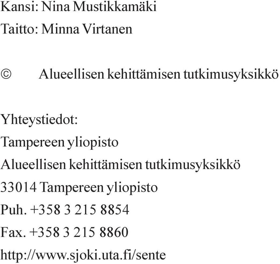 Alueellisen kehittämisen tutkimusyksikkö 33014 Tampereen