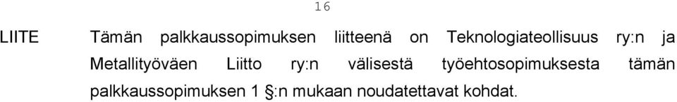 Liitto ry:n välisestä työehtosopimuksesta tämän