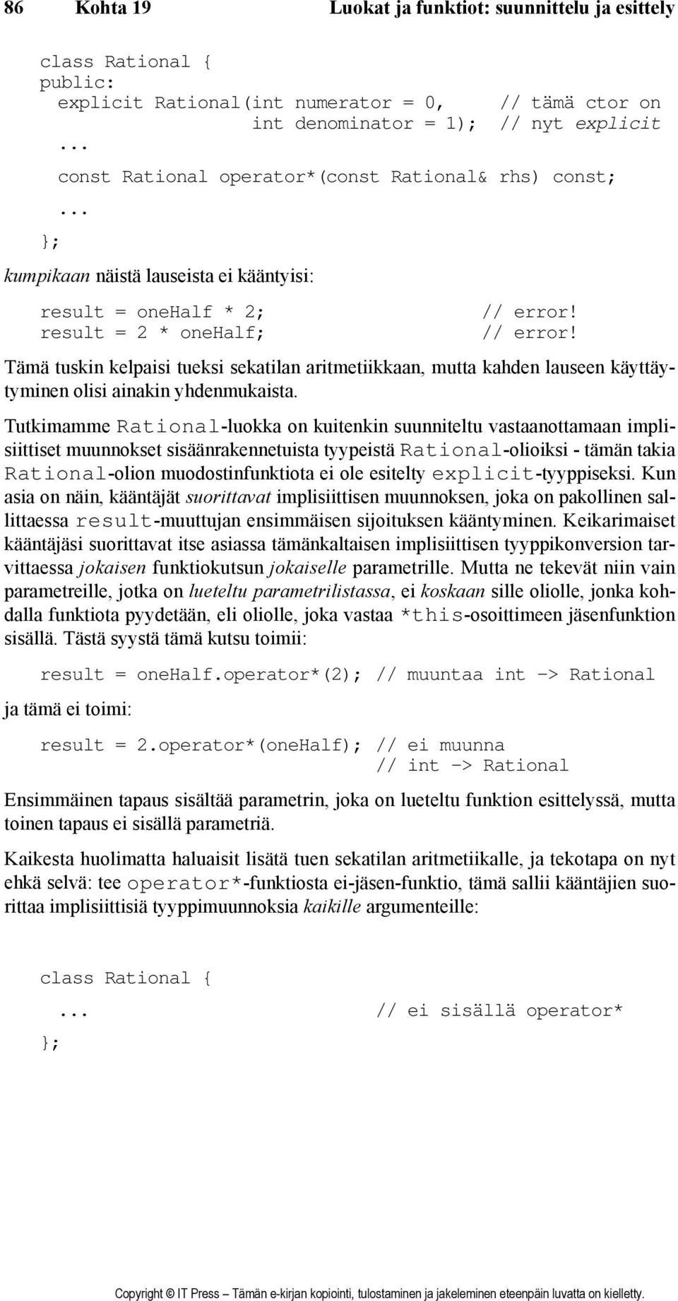 // error! Tämä tuskin kelpaisi tueksi sekatilan aritmetiikkaan, mutta kahden lauseen käyttäytyminen olisi ainakin yhdenmukaista.