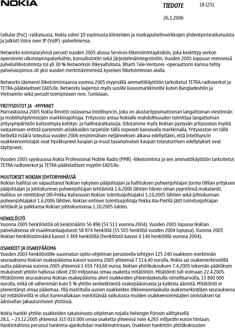 Vuoden 2005 loppuun mennessä palveluliiketoiminta toi yli 30 % Networksin liikevaihdosta.