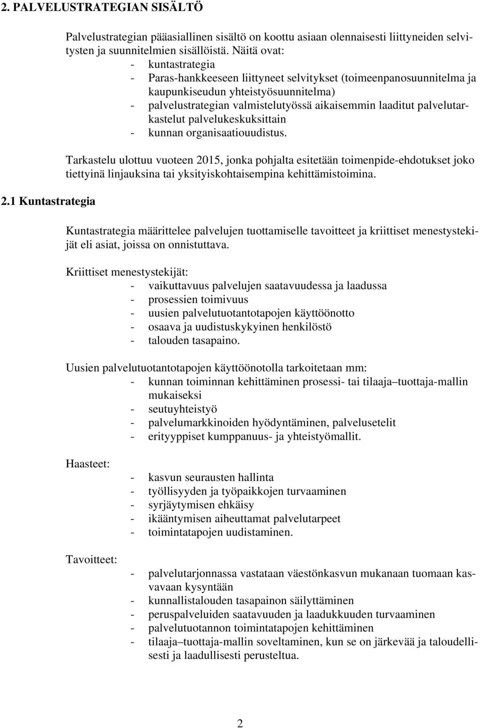 palvelutarkastelut palvelukeskuksittain - kunnan organisaatiouudistus.