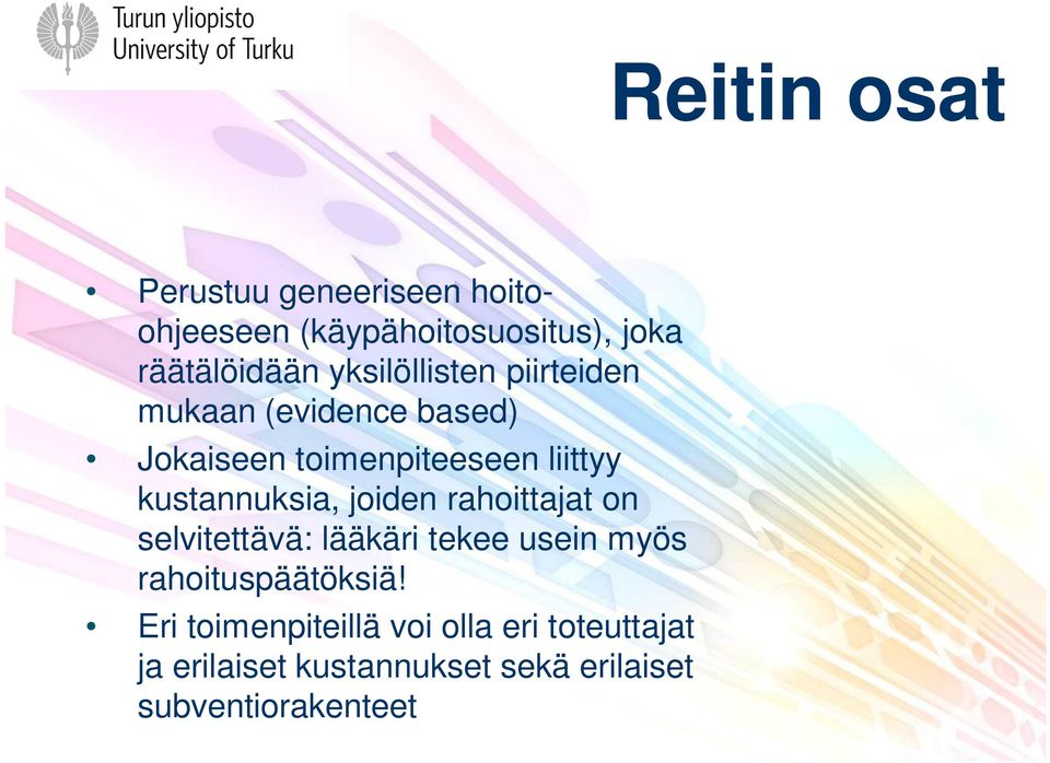 kustannuksia, joiden rahoittajat on selvitettävä: lääkäri tekee usein myös