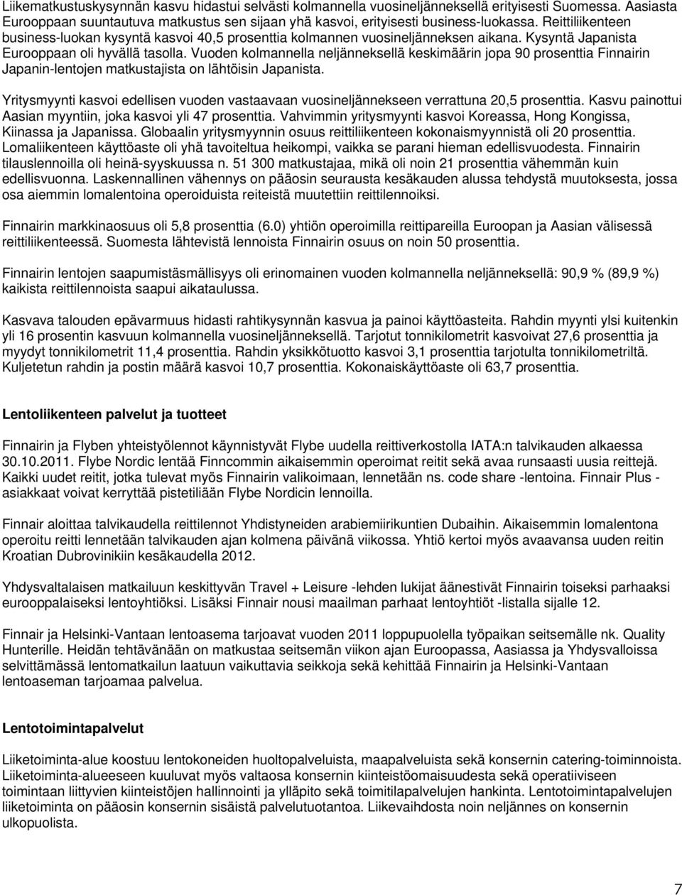 Vuoden kolmannella neljänneksellä keskimäärin jopa 90 prosenttia Finnairin Japanin-lentojen matkustajista on lähtöisin Japanista.