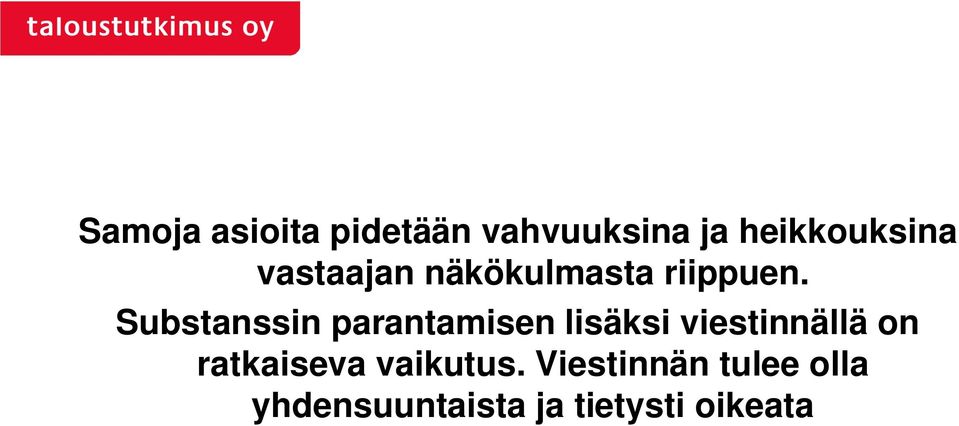 Substanssin parantamisen lisäksi viestinnällä on