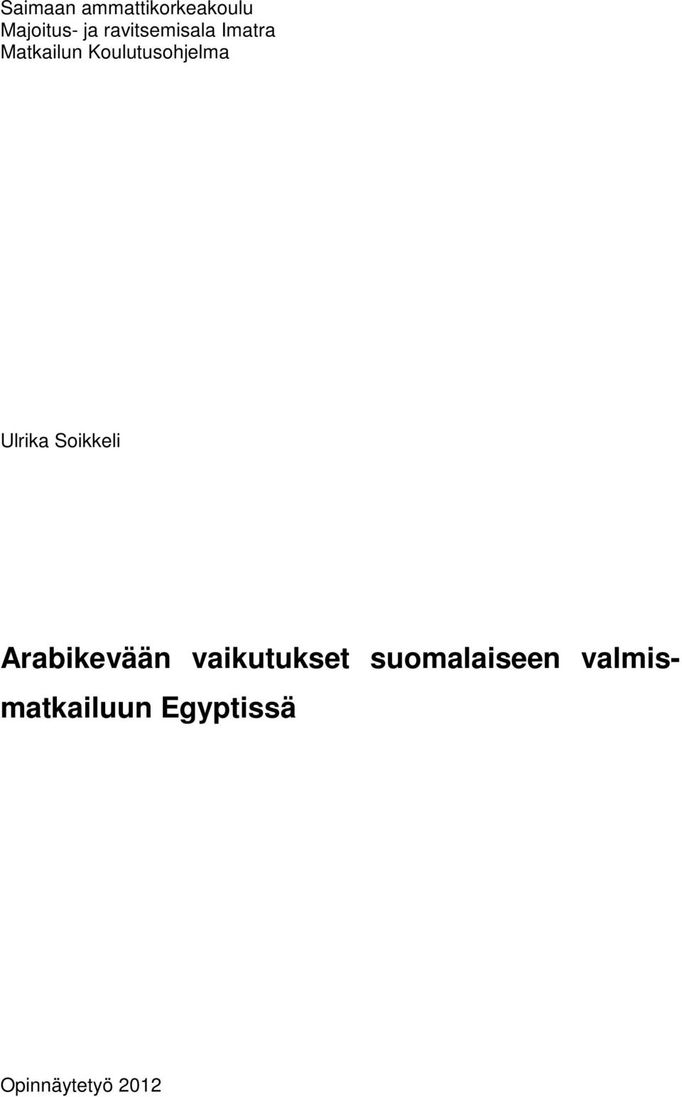 Koulutusohjelma Ulrika Soikkeli Arabikevään