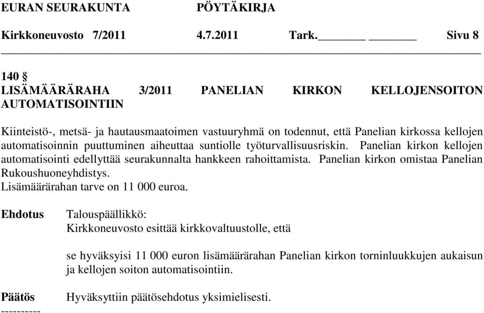 kirkossa kellojen automatisoinnin puuttuminen aiheuttaa suntiolle työturvallisuusriskin.