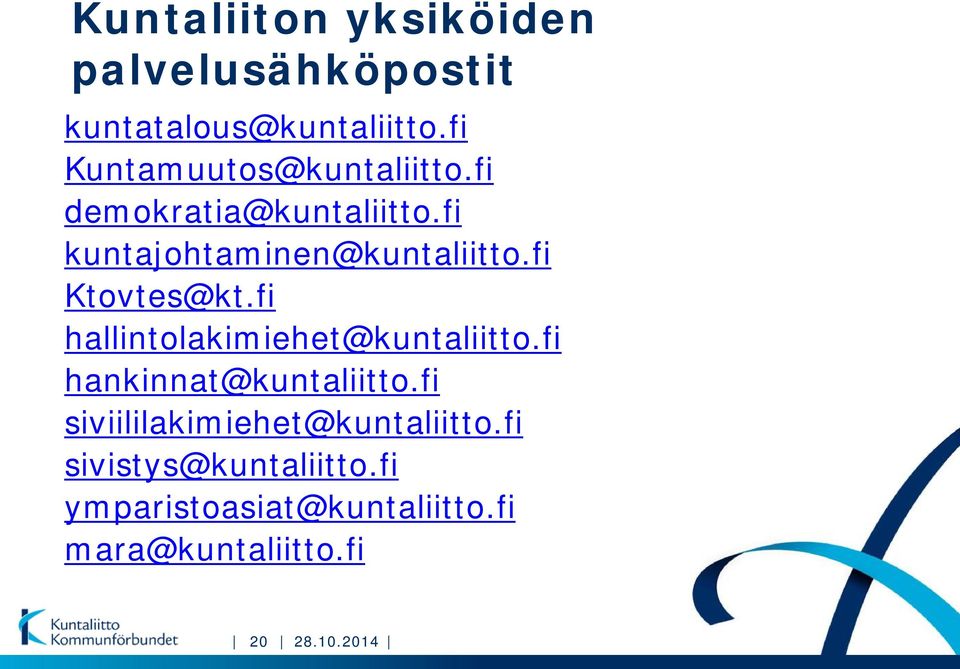 fi Ktovtes@kt.fi hallintolakimiehet@kuntaliitto.fi hankinnat@kuntaliitto.